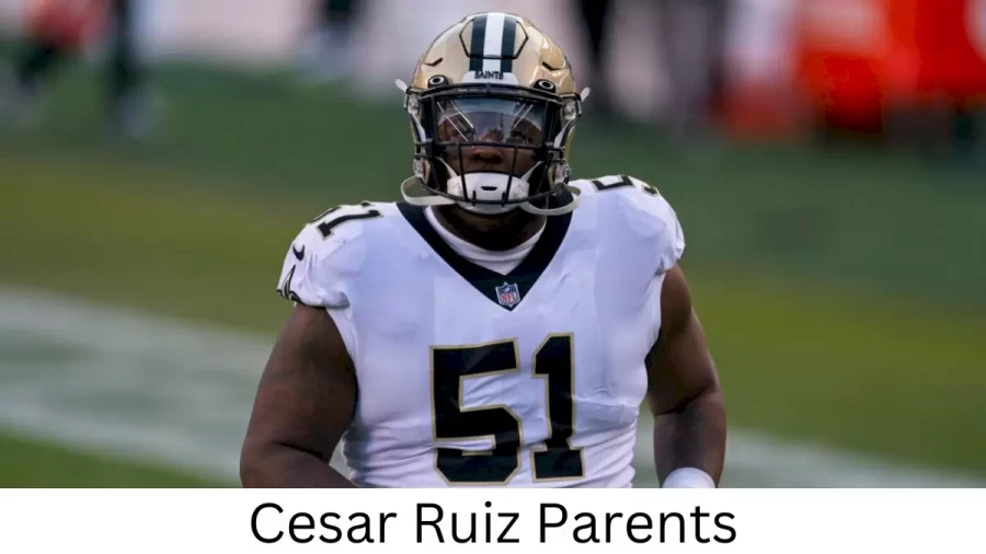 Who are Cesar Ruizs Parents? Cesar Ruiz Biography, Parents Name and More