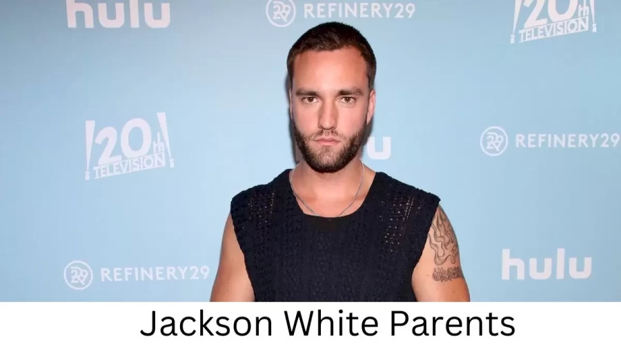 Who are Jackson Whites Parents? Jackson White Biography, Parents Name and More