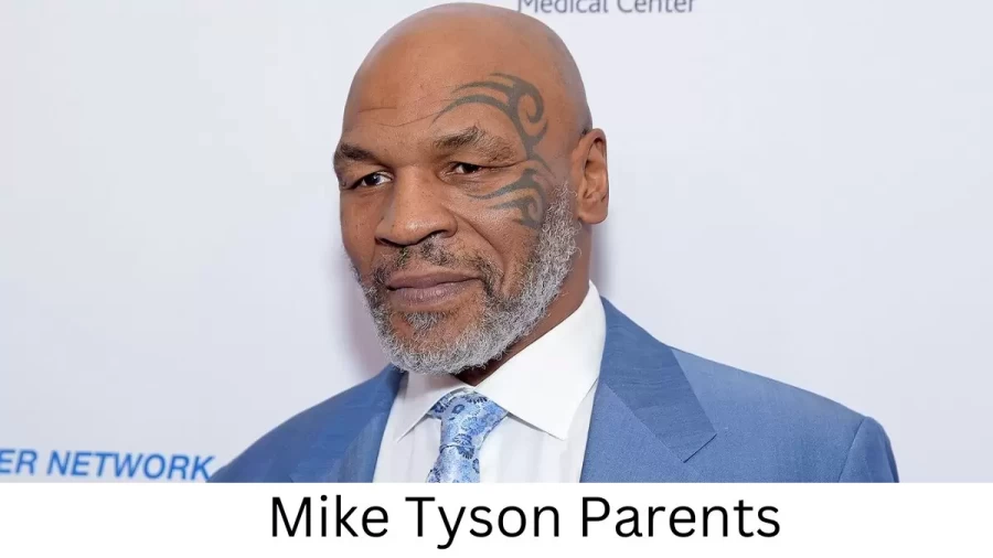 Who are Mike Tysons Parents? Mike Tyson Biography, Parents Name and More