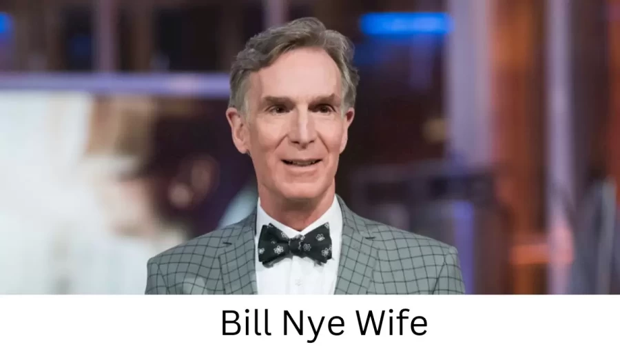 Bill Nye Wife Who is Bill Nye Wife?