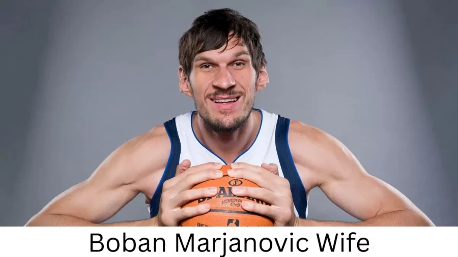 Boban Marjanovic Wife Who is Boban Marjanovic Wife?