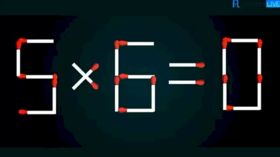 Brain Teaser Matchsticks Puzzle: 5×6=0 Fix The Equation By Moving 2 Matchsticks In 12 Secs