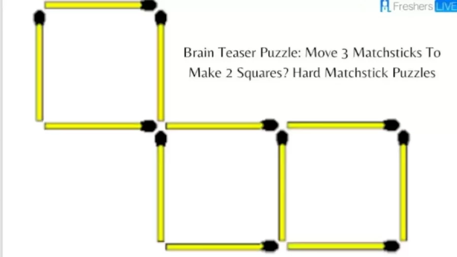 Brain Teaser: Move 3 Matchsticks To Make 2 Squares? Matchstick Puzzle