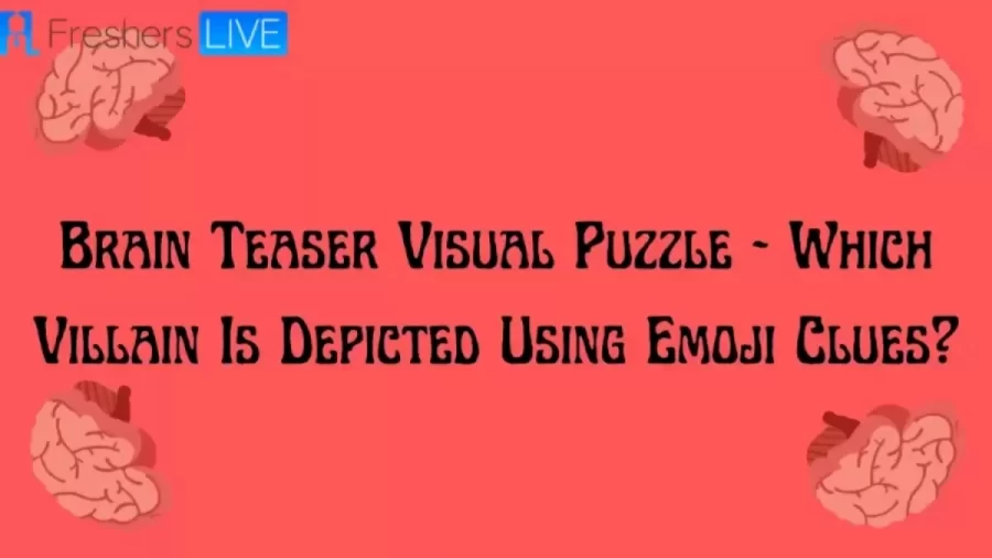 Brain Teaser Tricky Puzzle: Which Villain is Depicted Using Emoji Clues?