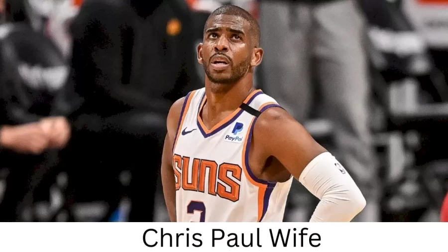 Chris Paul Wife Who is Chris Paul Wife?