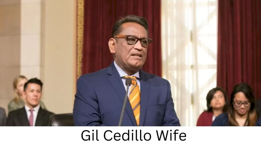 Gil Cedill Wife Who is Gil Cedill Wife?