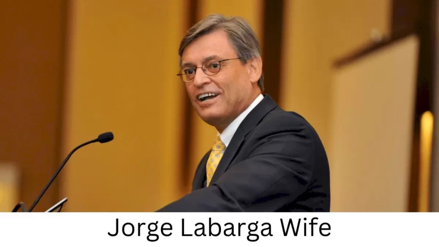 Jorge Labarga Wife Who is Jorge Labarga Wife?