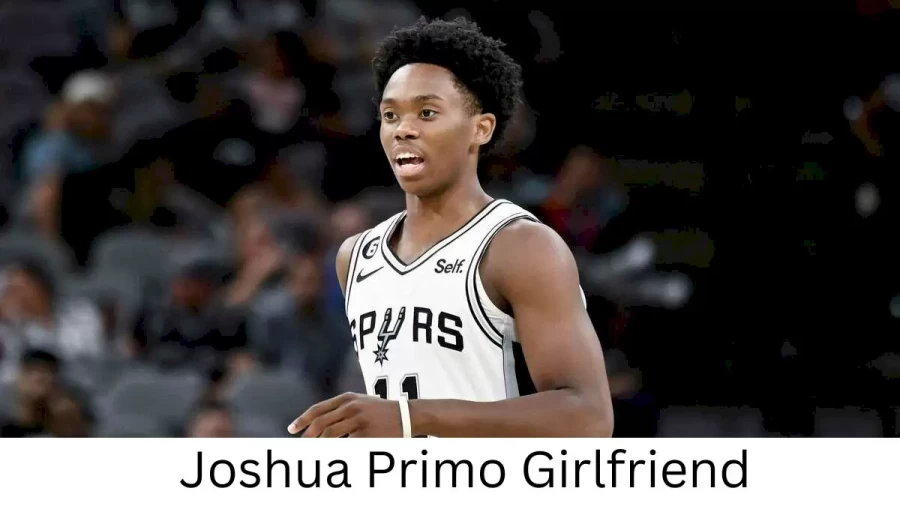 Joshua Primo Girlfriend 2022 Does Joshua Primo Have A Girlfriend