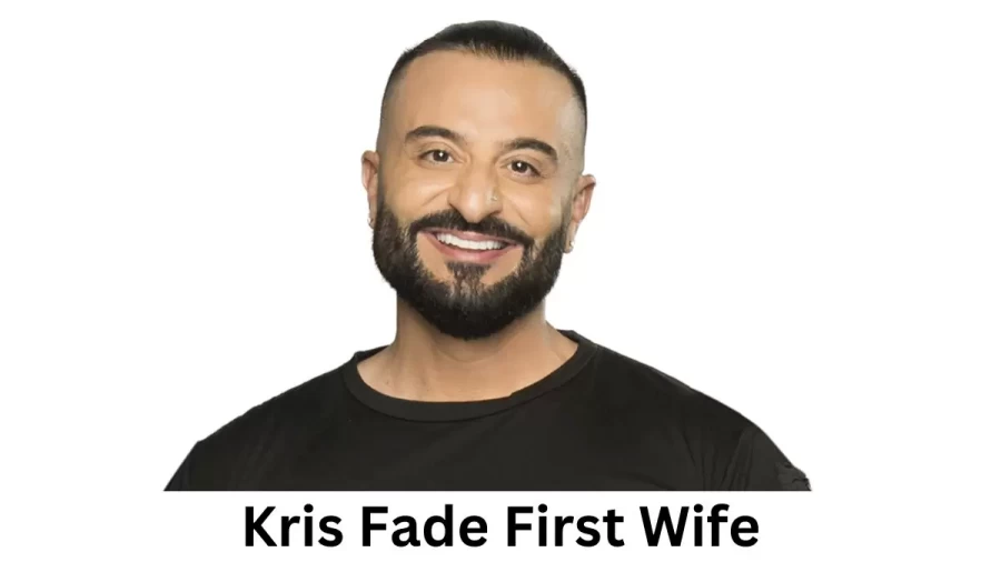 Kris Fade  First Wife Who is Kris Fade First Wife?