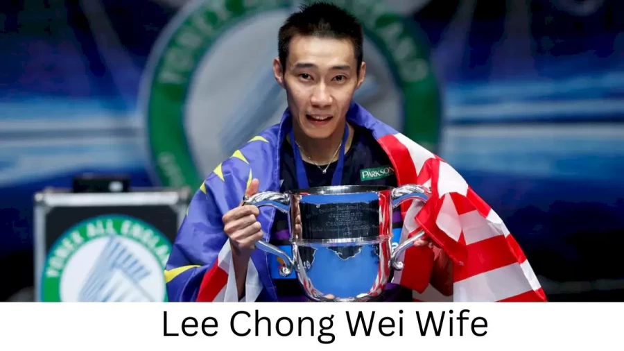 Lee Chong We Wife Who is Lee Chong We Wife?