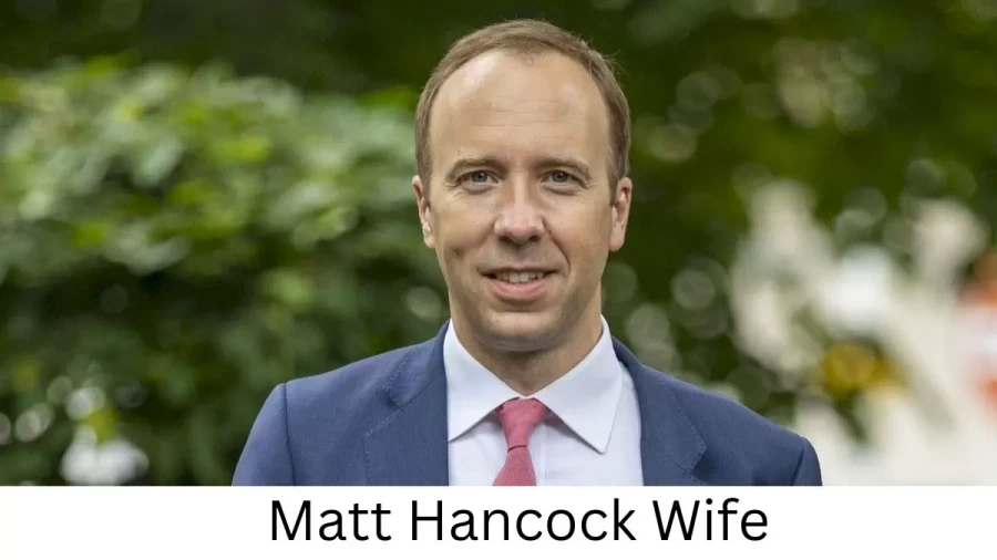 Matt Hancock Wife Who is Matt Hancock Wife?