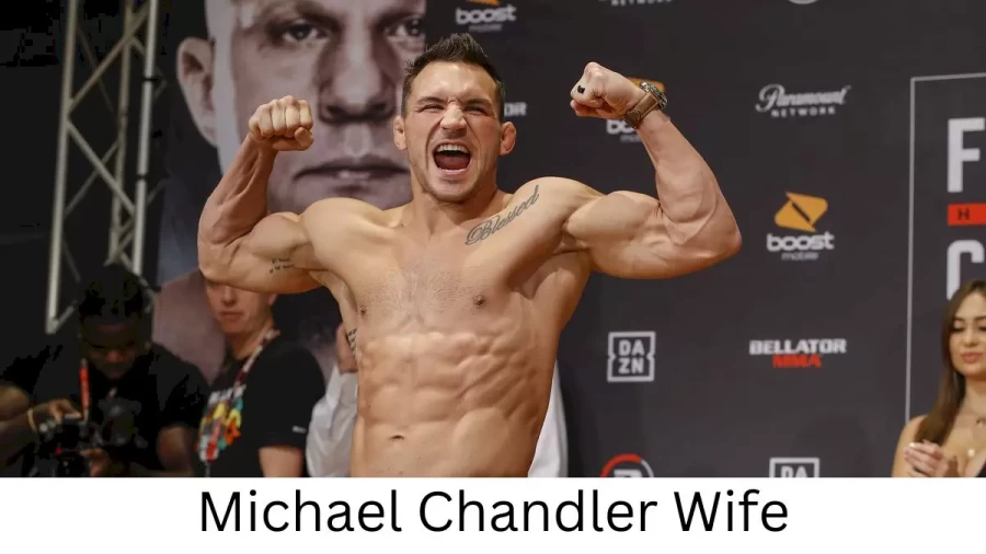 Michael Chandler Wife Who is Michael Chandler Wife?