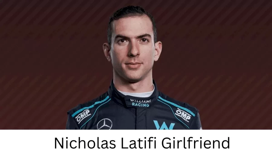 Nicholas Latifi Girlfriend 2022 Does Nicholas Latifi Have A Girlfriend