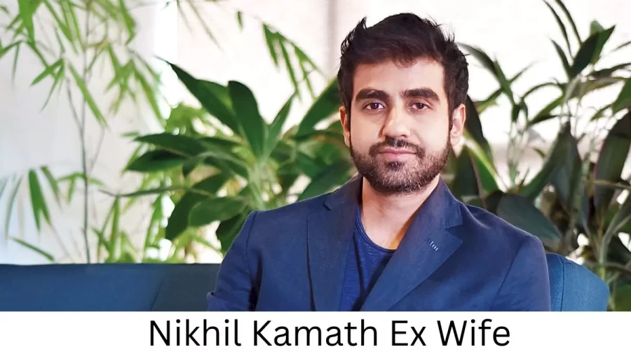 Nikhil Kamath Ex Wife Who is Nikhil Kamath Ex Wife?