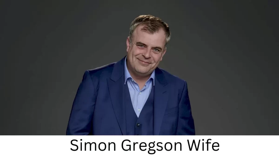 Simon Gregson Wife Who is Simon Gregson Wife?