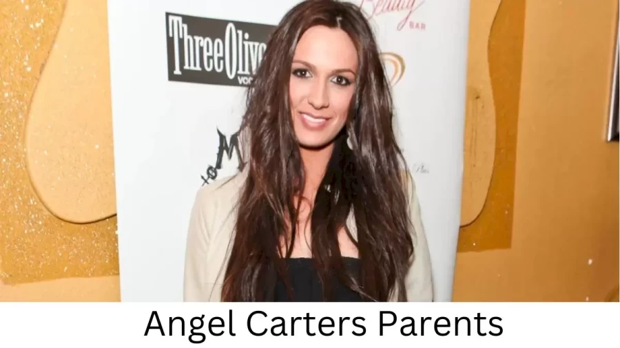 Who are Angel Carters Parents? Angel Carter Biography, Parents Name and More