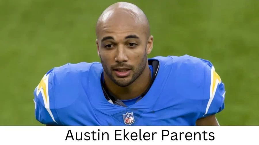 Who are Austin Ekelers Parents? Austin Ekeler Biography, Parents Name and More