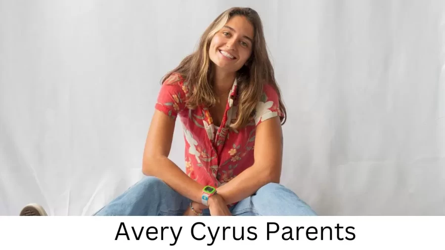 Who are Avery Cyruss Parents? Avery Cyrus Biography, Parents Name and More