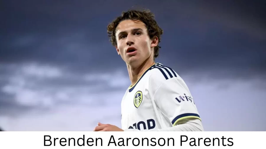 Who are Brenden Aaronsons Parents? Brenden Aaronson Biography, Parents Name, Nationality and More