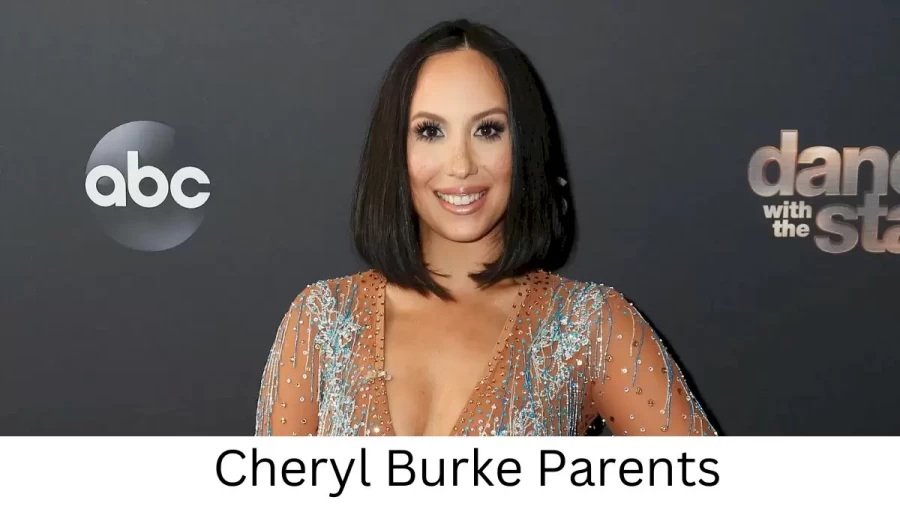 Who are Cheryl Burkes Parents? Cheryl Burke Biography, Parents Name and More