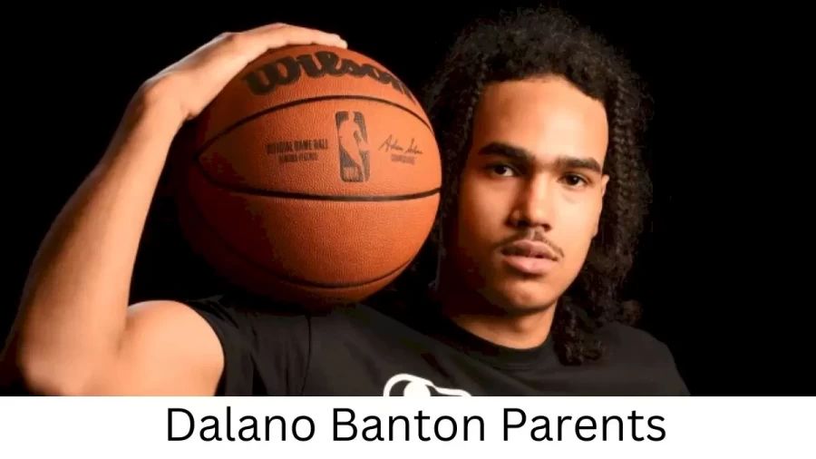 Who are Dalano Bantons Parents? Dalano Banton Biography, Parents Name and More