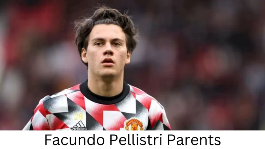 Who are Facundo Pellistris Parents? Facundo Pellistri Biography, Parents Name, Nationality and More