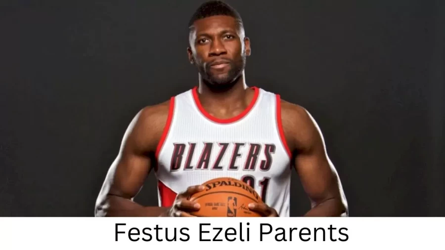 Who are Festus Ezelis Parents? Festus Ezeli Biography, Parents Name and More