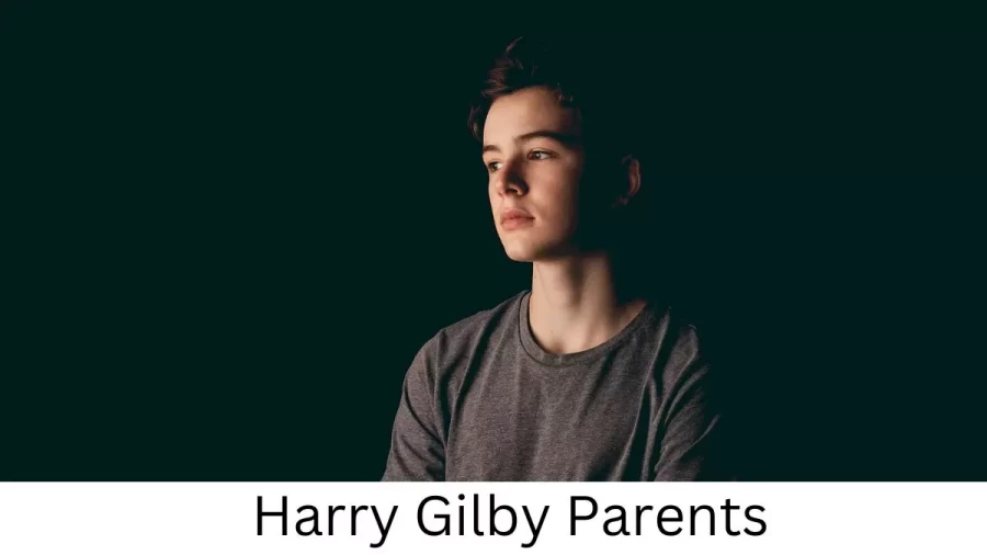 Who are Harry Gilbys Parents? Harry Gilby Biography, Parents Name and More