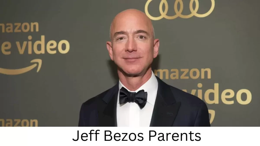 Who are Jeff Bezoss Parents? Jeff Bezos Biography, Parents Name and More