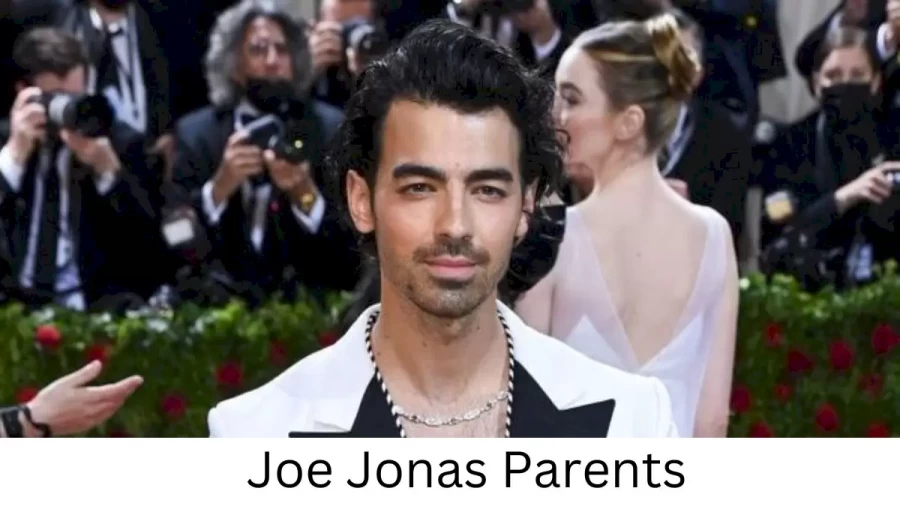 Who are Joe Jonass Parents? Joe Jonas Biography, Parents Name and More