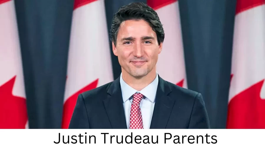 Who are Justin Trudeaus Parents? Justin Trudeau Biography, Parents Name and More