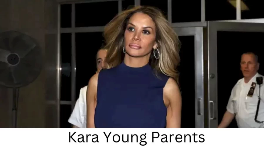 Who are Kara Youngs Parents? Kara Young Biography, Parents Name and More