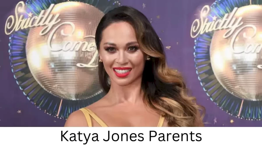 Who are Katya Joness Parents? Katya Jones Biography, Parents Name and More