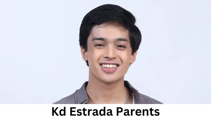 Who are Kd Estradas Parents? Kd Estrada Biography, Parents Name and More