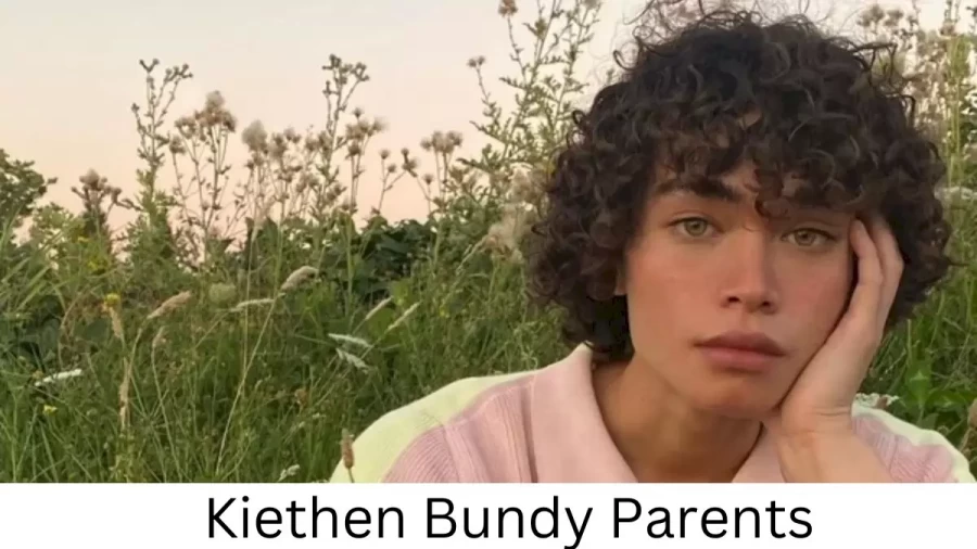 Who are Kiethen Bundys Parents? Kiethen Bundy Biography, Parents Name, Nationality and More