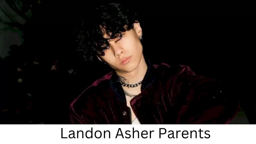 Who are Landon Ashers Parents? Landon Asher Biography, Parents Name and More