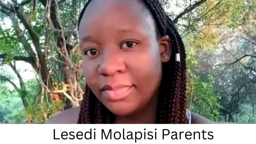 Who are Lesedi Molapisis Parents? Lesedi Molapisi Biography, Parents Name, Nationality and More