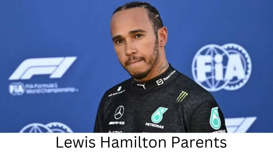 Who are Lewis Hamiltos Parents? Lewis Hamilto Biography, Parents Name and More