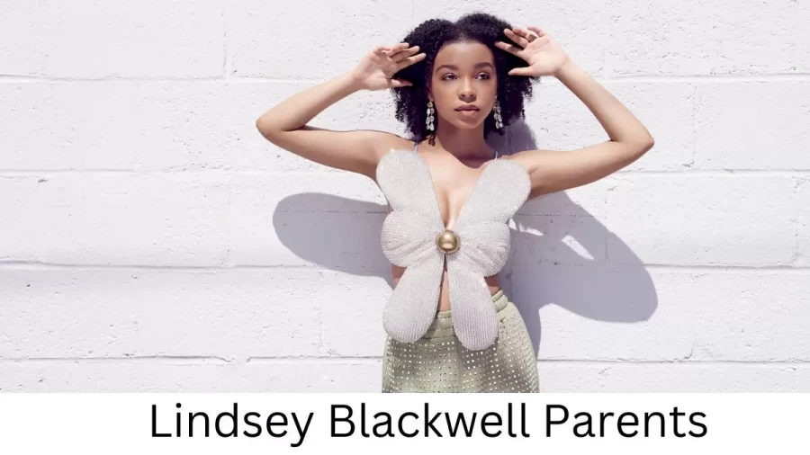 Who are Lindsey Blackwells Parents? Lindsey Blackwell Biography, Parents Name and More