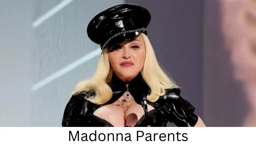 Who are Madonnas Parents? Madonna Biography, Parents Name and More