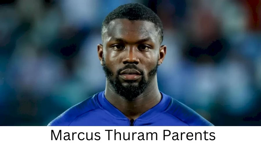 Who are Marcus Thurams Parents? Marcus Thuram Biography, Parents Name and More