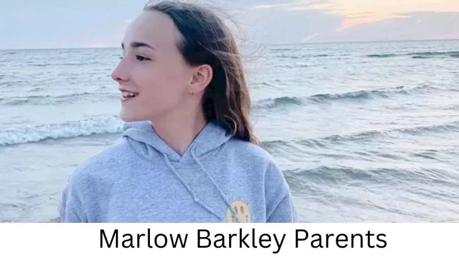 Who are Marlow Barkleys Parents? Marlow Barkley Biography, Parents Name and More