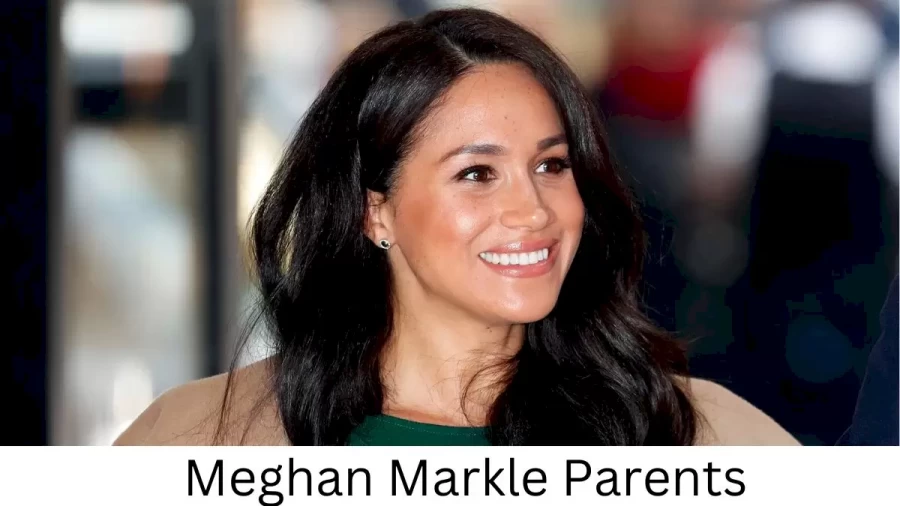 Who are Meghan Markles Parents? Meghan Markle Biography, Parents Name and More