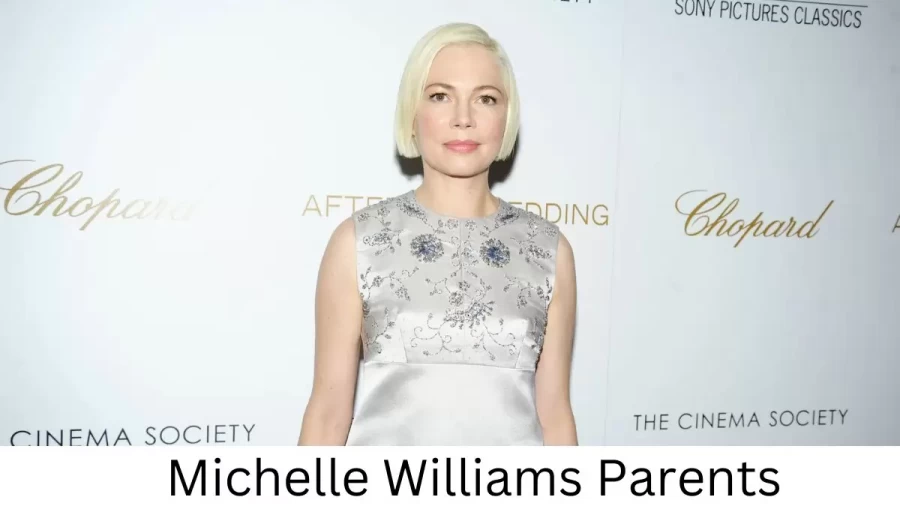 Who are Michelle Williamss Parents? Michelle Williams Biography, Parents Name and More