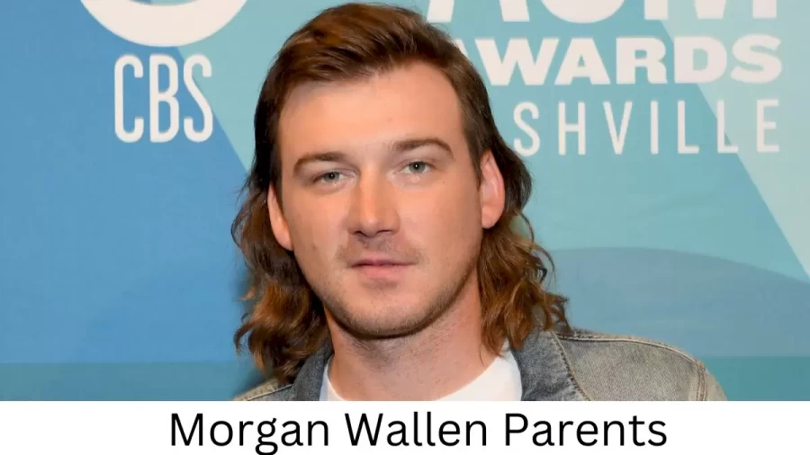 Who are Morgan Wallens Parents? Morgan Wallen Biography, Parents Name and More