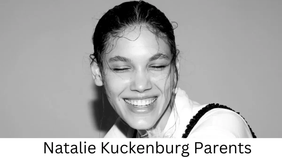 Who are Natalie Kuckenburgs Parents? Natalie Kuckenburg Biography, Parents Name and More