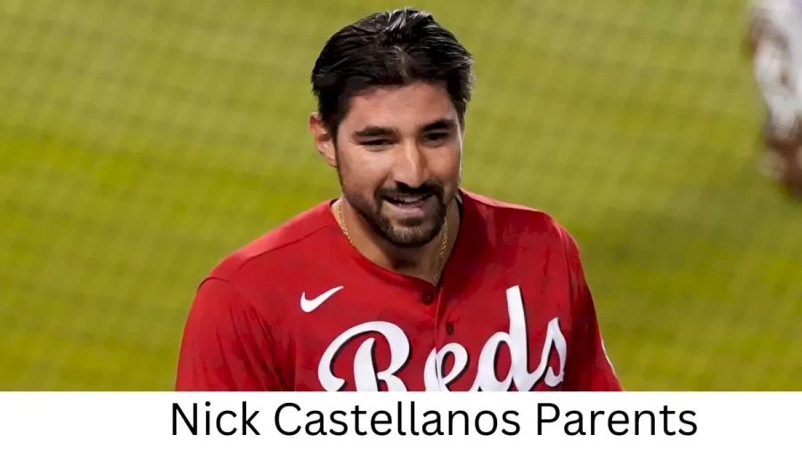 Who are Nick Castellanoss Parents? Nick Castellanos Biography, Parents Name and More