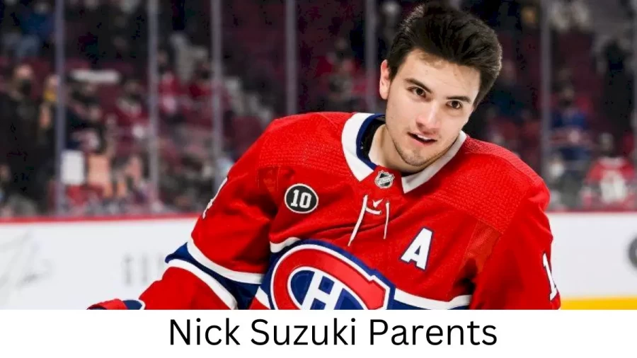 Who are Nick Suzukis Parents? Nick Suzuki Biography, Parents Name and More