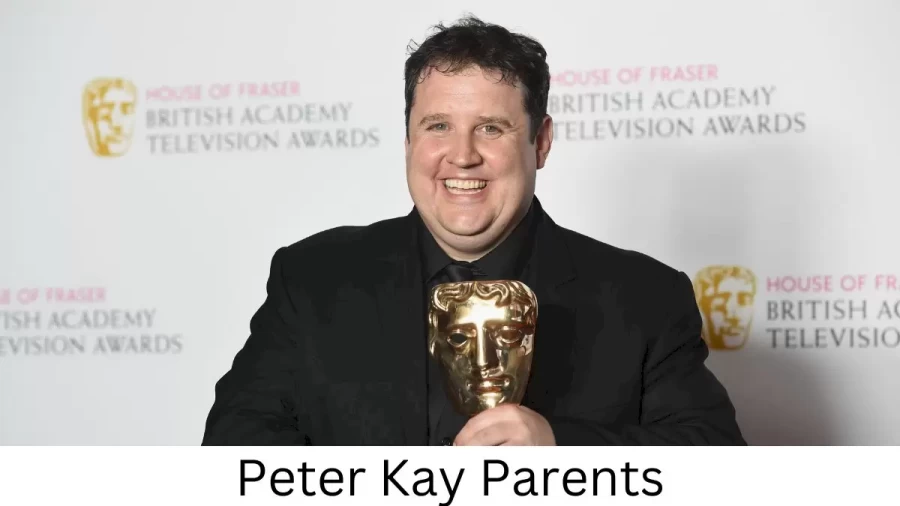 Who are Peter Kays Parents? Peter Kay Biography, Parents Name and More