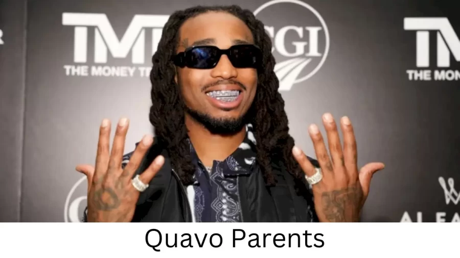 Who are Quavos Parents? Quavo Biography, Parents Name and More